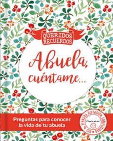 Libro Abuela, Cuentame: Preguntas Para Conocer La Historia De Tu Vida