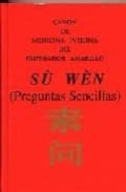 Libro Su Wen, Canon De Medicina Interna Del Emperador Amarillo (Pregunt As Sencillas)