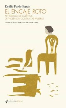 Libro El Encaje Roto: Antologia De Cuentos De Violencia Contra Las Mujeres