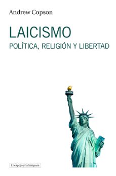 Libro Laicismo. Política, Religión Y Libertad