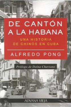 Libro De Canton A La Habana: Una Historia De Chinos En Cuba