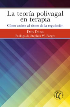 Libro La Teoría Polivagal En Terapia: Cómo Unirse Al Ritmo De La Regulación