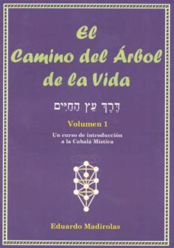 Libro El Camino Del Arbol De La Vida (Vol. 1): Un Curso De Introduccion A La Cabala Mistica