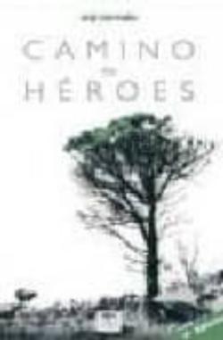 Libro Camino De Heroes ( 2ª Edicion)