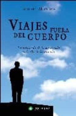 Libro Viajes Fuera Del Cuerpo: La Expansion De La Consciencia Mas Alla De La Materia