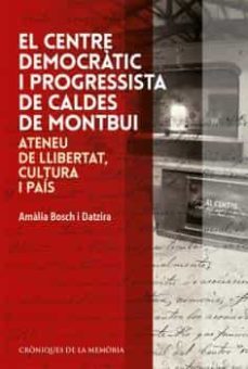 Libro El Centre Democràtic I Progressista De Caldes De Montbui