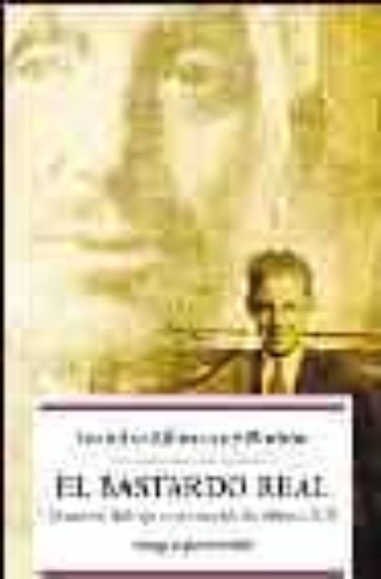 Portada de El Bastardo Real: Memorias Del Hijo No Reconocido De Alfonso Xiii