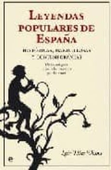 Libro Leyendas Populares De España: Historicas, Maravillosas Y Contempo Raneas. De Los Antiguos Mitos A Los Rumores Por Internet