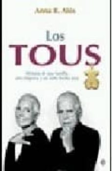 Libro Los Tous: Historia De Una Familia, Una Empresa Y Un Osito Hecho J Oya
