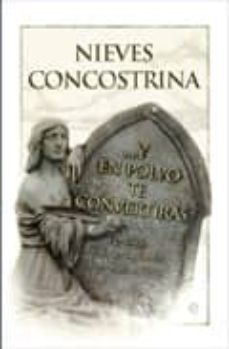 Libro Y En Polvo Te Convertiras: Epitafios. Los Muertos Tienen La Ultim A Palabra