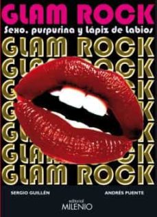 Libro Glam Rock: Sexo Purpurina Y Lapiz De Labios