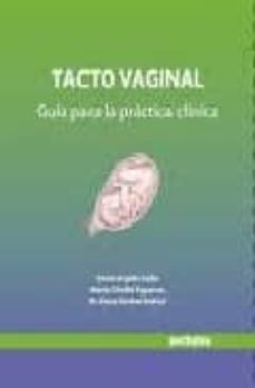 Libro Tacto Vaginal: Guia Para La Practica Clinica