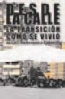 Libro Desde La Calle La Transicion Como Se Vivio