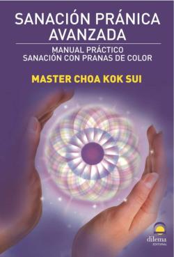 Libro Sanacion Pranica Avanzada: Manual Practico. Sanacion Con Pranas D E Color