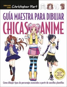 Libro Guia Maestra Para Dibujar Chicas Anime: Como Dibujar Tipos De Personajes Esenciales A Partir De Sencillos Plantillas