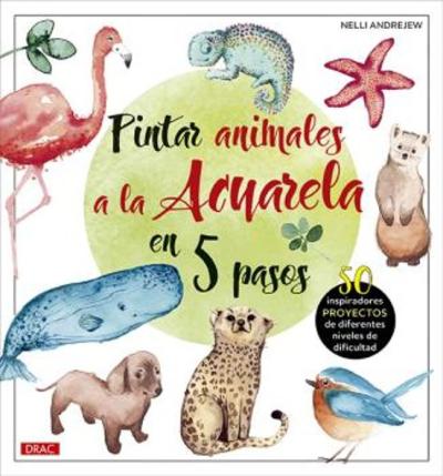 Libro Pintar Animales A La Acuarela En 5 Pasos