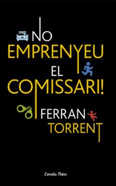 Libro No Emprenyeu El Comissari!