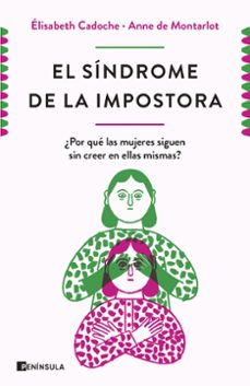 Libro El Síndrome De La Impostora: Por Qué Las Mujeres Carecen De Tanta Confianza En Sí Mismas