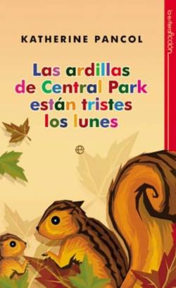 Libro Las Ardillas De Central Park Estan Tristes Los Lunes
