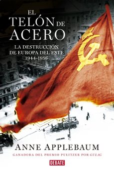 Libro El Telon De Acero: La Destruccion De Europa Del Este 1944-1956