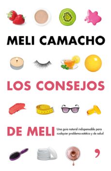 Libro Los Consejos De Meli: Una Guia Natural Indispensable Para Cualqui Er Problema Estetico Y Salud