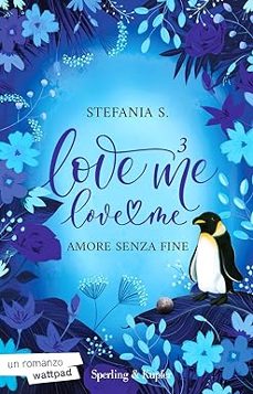 Libro Amore Senza Fine. Love Me Love Me. Vol. 3