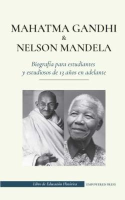 Libro Mahatma Gandhi Y Nelson Mandela – Biografía Para Estudiantes Y Estudiosos De 13 Años En Adelante