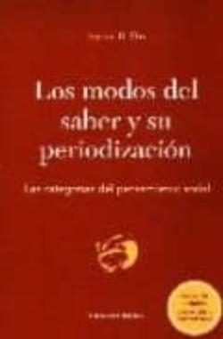 Libro Los Modos Del Saber Y Su Periodizacion: Las Categorias Del Pensam Iento Social (2ª Ed.)