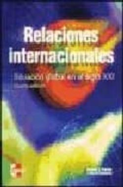 Libro Relaciones Internacionales: Situacion Global En El Siglo Xxi (4ª Ed.)