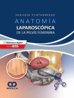 Libro Anatomia Laparoscopica De La Pelvis Femenina. Principios Quirurgicos Aplicados