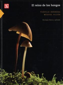 Libro El Reino De Los Hongos: Micologia Basica Y Aplicada