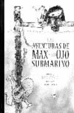 Libro Las Aventuras De Max Y Su Ojo Submarino