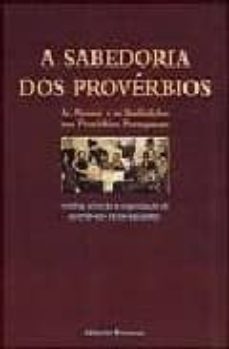 Libro A Sabedoria Dos Proverbios: As Pessoas E As Instituiçoes Nos Prov Erbios Portugueses (2ª Ed.)