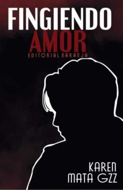 Libro Fingiendo Amor