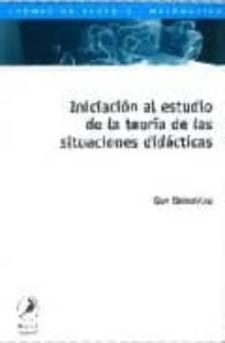 Libro Iniciacion Al Estudio De La Teoria De Las Situaciones Didacticas