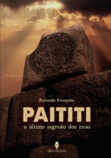 Libro Paititi: O Ultimo Segredo Dos Incas