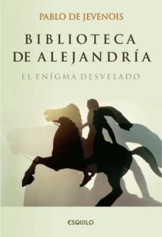 Libro Biblioteca De Alejandria: El Enigma Desvelado