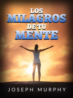 Libro Los Milagros De Tu Mente (Traducido)