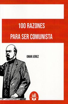 Libro 100 Razónes Para Ser Comunista