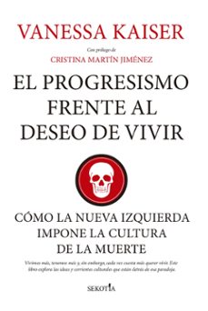 Libro El Progresismo Frente Al Deseo De Vivir
