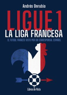 Libro Ligue 1. La Liga Francesa