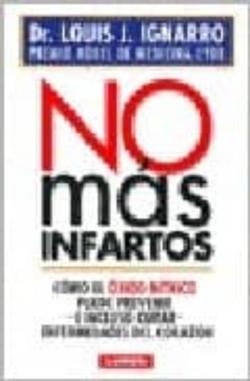 Libro No Mas Infartos: Como El Oxido Nitrico Puede Prevenir E Incluso C Urar Enfermedades Del Corazon