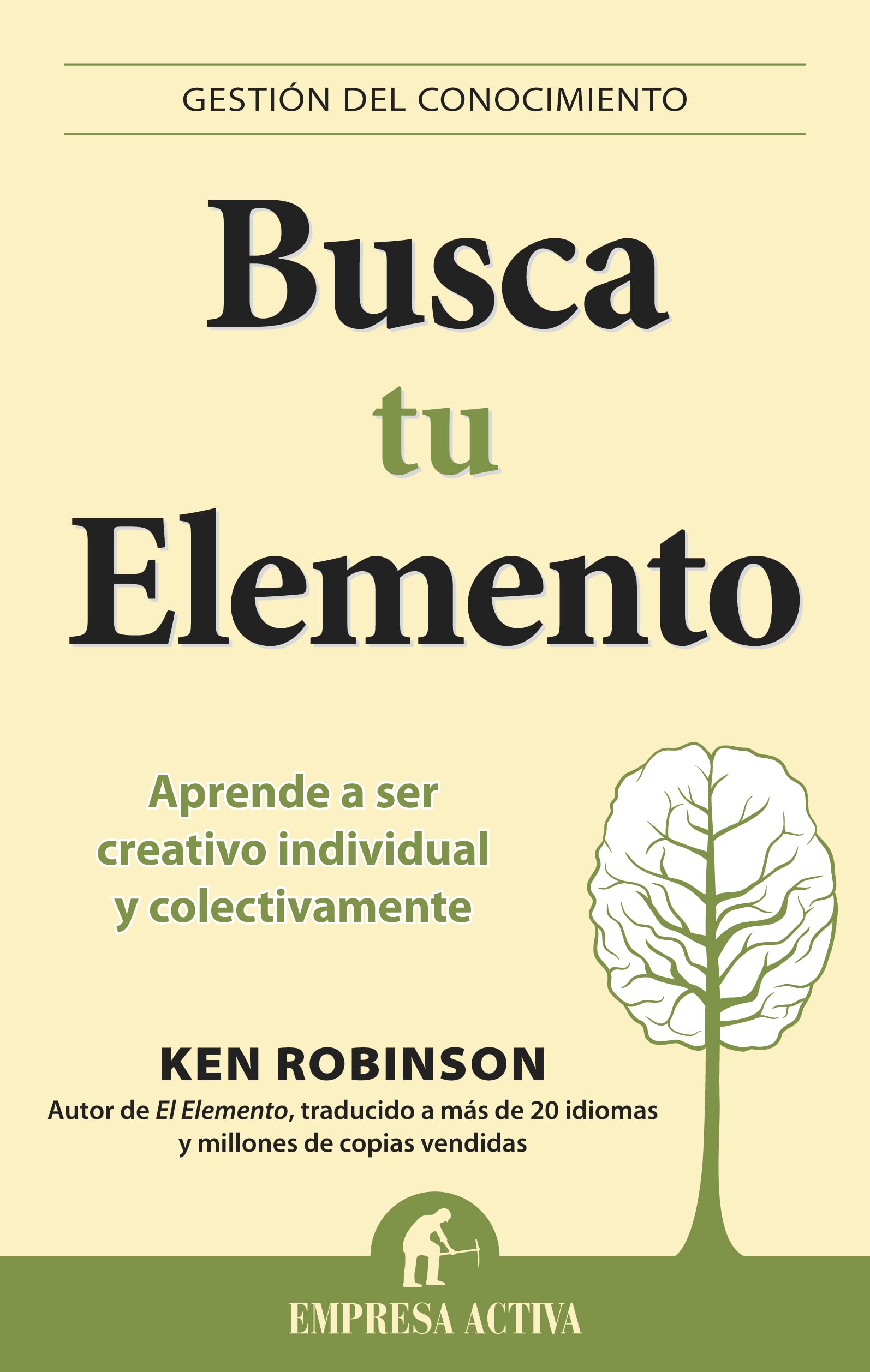 Libro Busca Tu Elemento: Aprende A Ser Creativo Individual Y Colectivam Ente