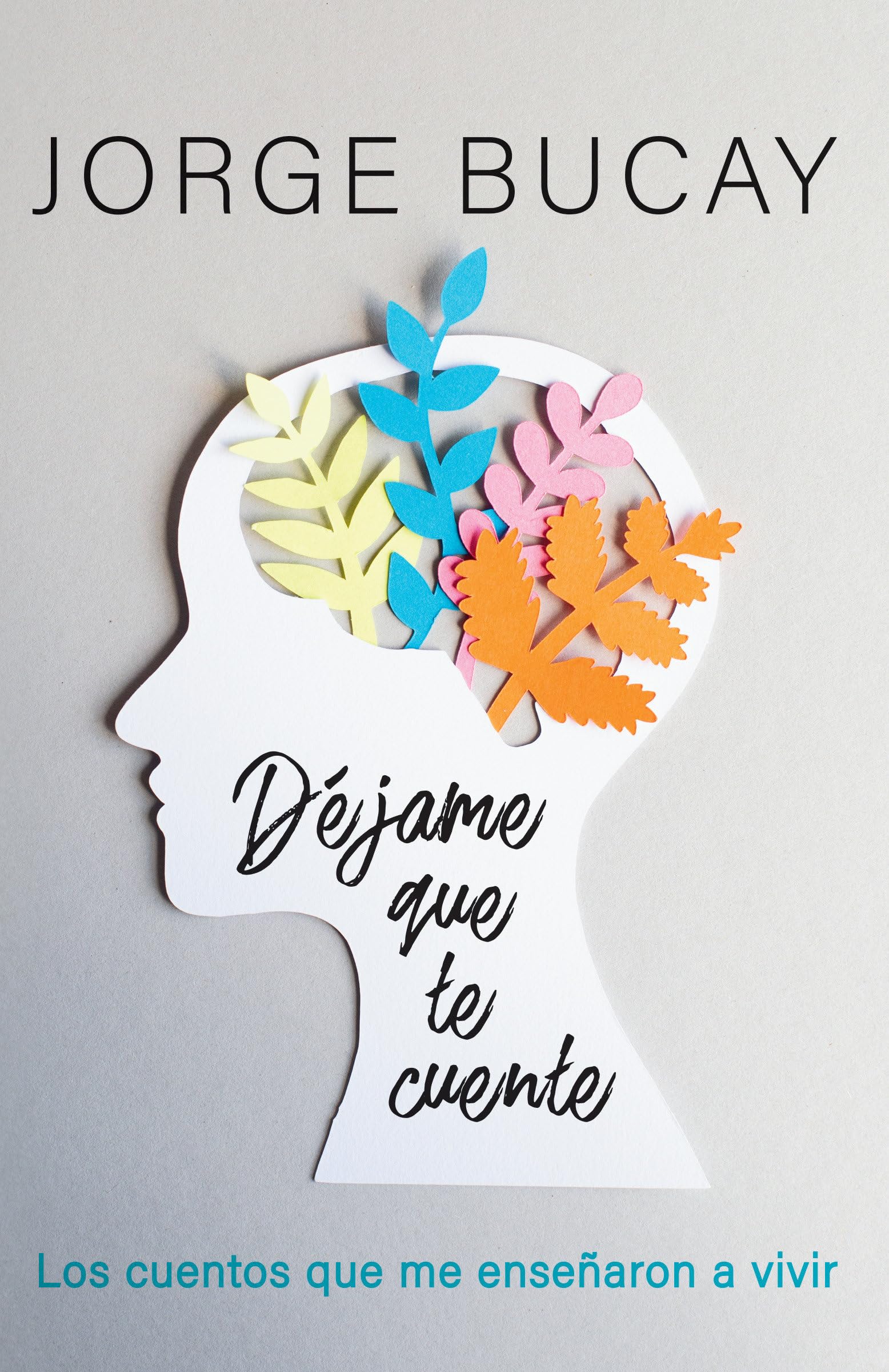Libro Dejame Que Te Cuente: Los Cuentos Que Me Enseñaron A Vivir