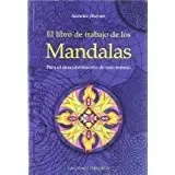Libro El Libro De Trabajo De Los Mandalas: Para El Descubrimiento De Un O Mismo