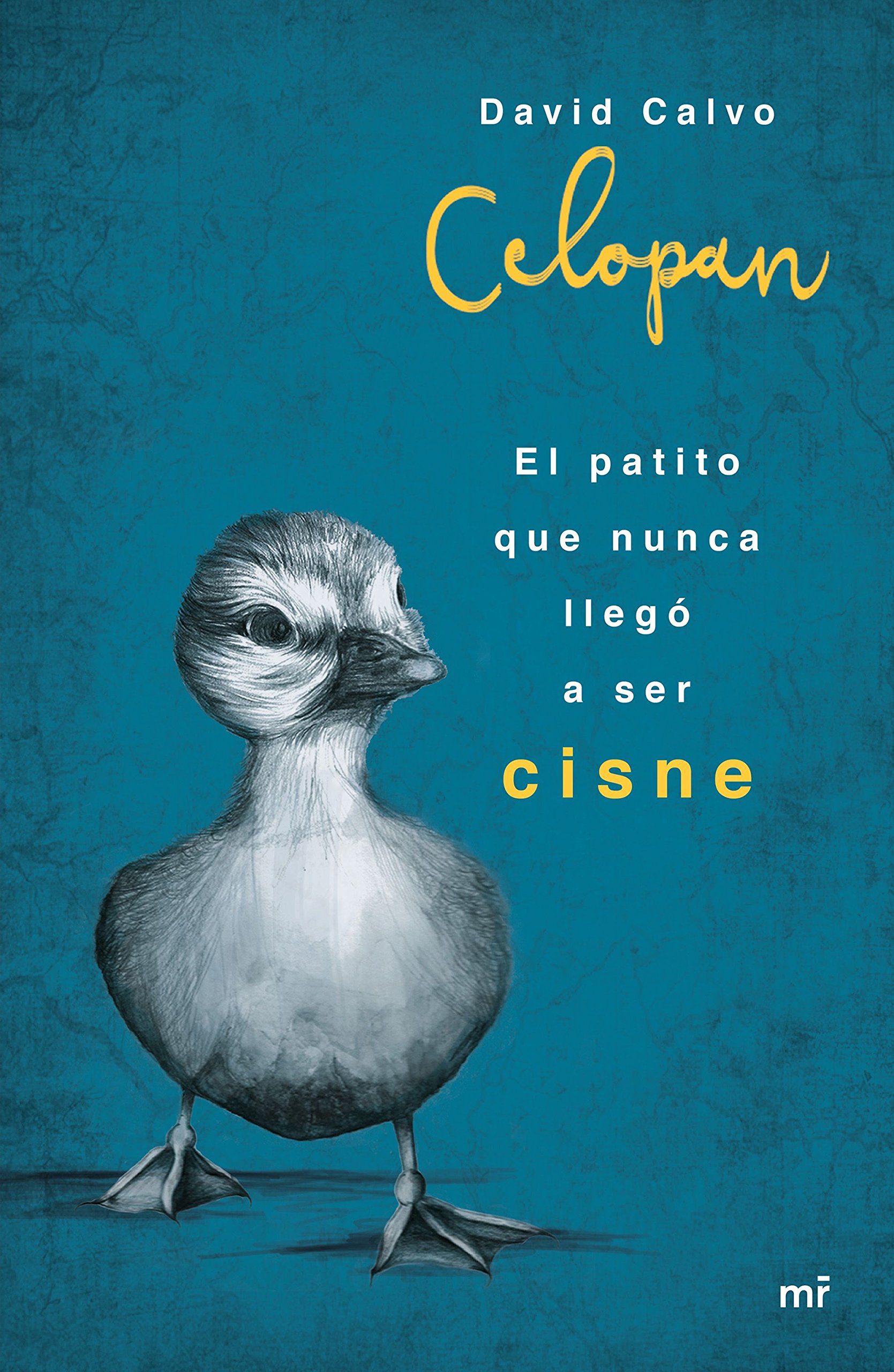 Libro El patito que nunca llego a ser cisne (2016)