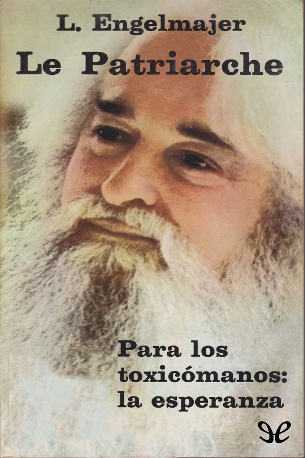 Libro El Patriarca: Para Los Toxicómanos: La Esperanza